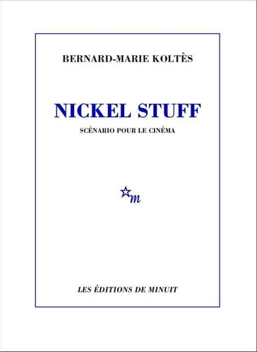 Nickel Stuff - Bernard-Marie Koltes