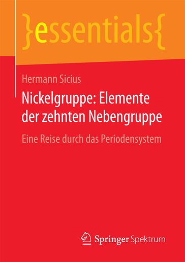 Nickelgruppe: Elemente der zehnten Nebengruppe - Hermann Sicius