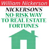 Nickerson s No-Risk Way to Real Estate Fortunes