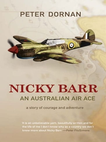 Nicky Barr, An Australian Air Ace - Peter Dornan