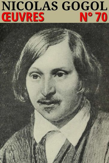 Nicolas Gogol - Oeuvres - Nicolas Gogol