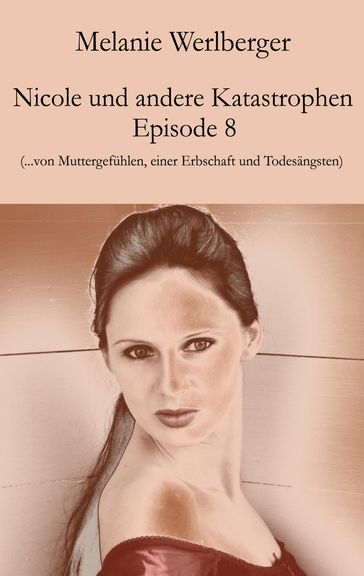 Nicole und andere Katastrophen  Episode 8 - Melanie Werlberger