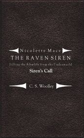 Nicolette Mace: the Raven Siren - Filling the Afterlife from the Underworld: Siren s Call