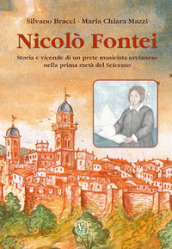 Nicolò Fontei. Storia e vicende di un prete musicista orcianese nella prima metà del Seicento