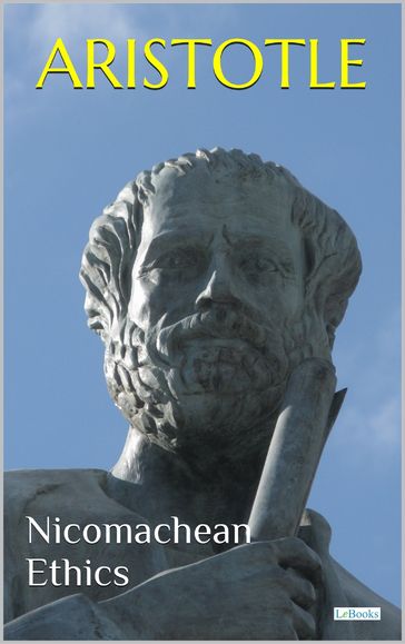 Nicomachean Ethics - Aristotle - Aristotle