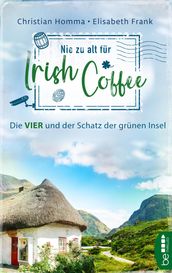 Nie zu alt für Irish Coffee