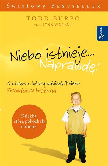 Niebo istnieje... Naprawd! - Lynn Vincent Todd Burpo