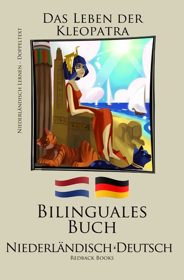 Niederländisch Lernen - Bilinguales Buch (Niederländisch - Deutsch) Das Leben der Kleopatra - Bilinguals