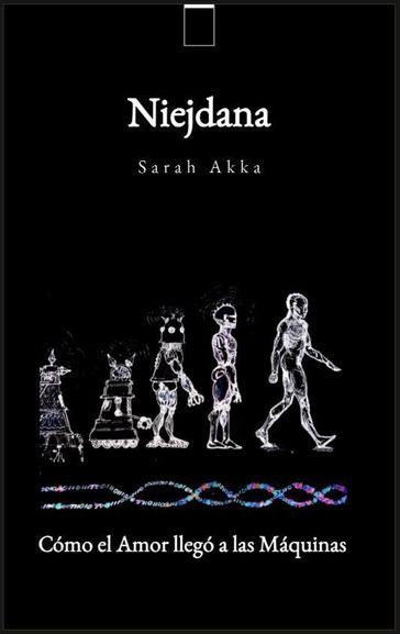 Niejdana, Cómo el Amor llegó a las Máquinas - Sarah Akka