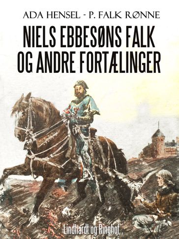 Niels Ebbesøns falk og andre fortælinger - Ada Hensel - P. Falk. Rønne