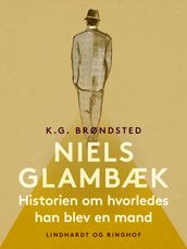 Niels Glambæk. Historien om hvorledes han blev en mand