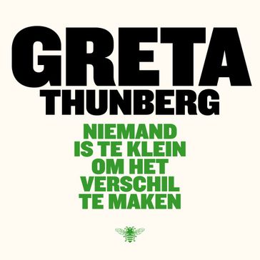 Niemand is te klein om het verschil te maken - Greta Thunberg