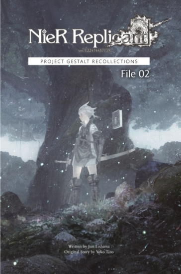 Nier Replicant Ver.1.22474487139... : Project Gestalt Recollections -- File 02 (novel) - Jun Eishima - Yoko Taro