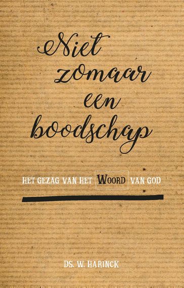 Niet zomaar een boodschap - W. Harinck