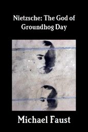 Nietzsche: The God of Groundhog Day