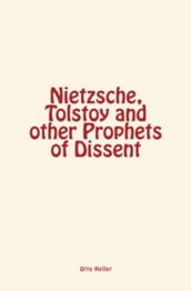 Nietzsche, Tolstoy and other Prophets of Dissent