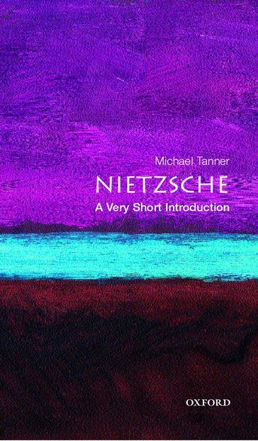 Nietzsche: A Very Short Introduction - Michael Tanner