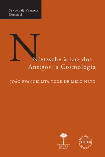 Nietzsche à Luz dos Antigos - João Evangelista Tude de Melo Neto - Scarlett Marton