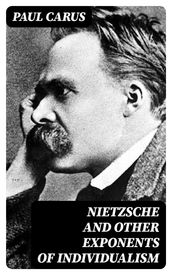 Nietzsche and Other Exponents of Individualism