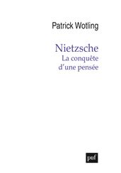 Nietzsche. La conquête d une pensée