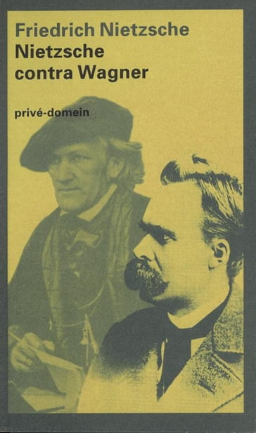 Nietzsche contra Wagner - Friedrich Nietzsche