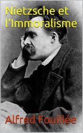 Nietzsche et l Immoralisme