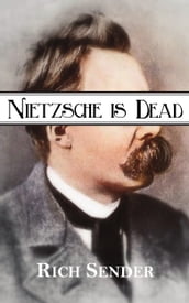 Nietzsche is Dead: Proof of God