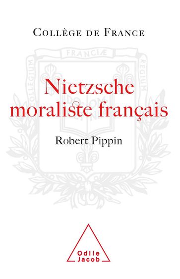Nietzsche moraliste français - Robert Pippin