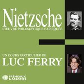 Nietzsche. L oeuvre philosophique expliquée