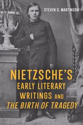 Nietzsche s Early Literary Writings and The Birth of Tragedy