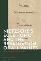 Nietzsche s  Ecce Homo  and the Revaluation of All Values