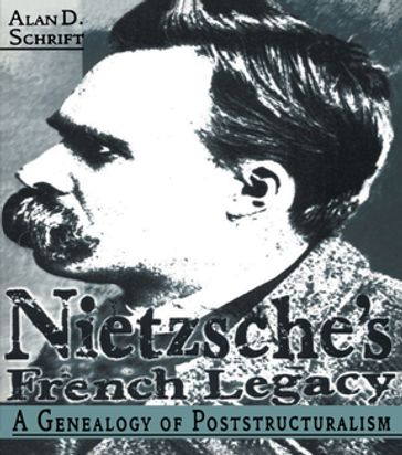 Nietzsche's French Legacy - Alan Schrift