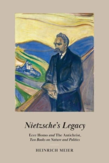 Nietzsche's Legacy - Heinrich Meier