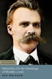 Nietzsche s On The Genealogy of Morality