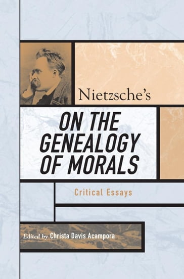 Nietzsche's On the Genealogy of Morals - Keith Ansell Pearson - Babette Babich - Eric Blondel - Daniel Conway - Ken Gemes - Jurgen Habermas - Salim Kemal - Paul S. Loeb - Mark Migotti - Wolfgang Muller-Lauter - Alexander Nehamas - David Owen - Robert Pippin - Aaron Ridley - Gary Shapiro - Alan Schrift - Christine Swanton - Yirmiyahu Yovel - University of Southampton and UCSD Distinguished Professor  emeritus Tracy Strong