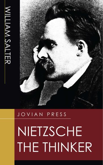 Nietzsche the Thinker - William Salter