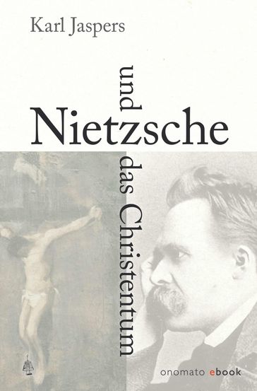 Nietzsche und das Christentum - Karl Jaspers