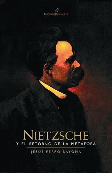 Nietzsche y el retorno de la metáfora - Jesús Ferro Bayona