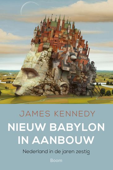 Nieuw Babylon in aanbouw - James Kennedy