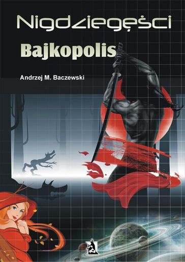 Nigdziegci: Bajkopolis - Andrzej M. Baczewski