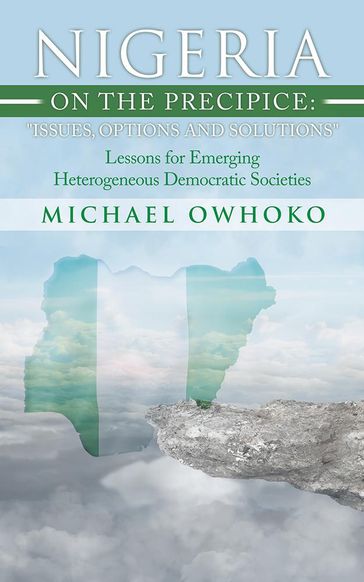 Nigeria on the Precipice: Issues, Options, and Solutions - Michael Owhoko