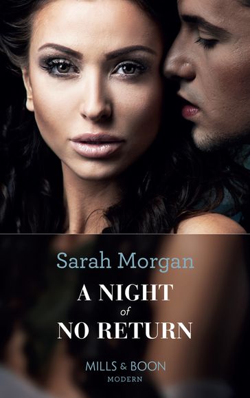 A Night Of No Return (The Private Lives of Public Playboys, Book 1) (Mills & Boon Modern) - Sarah Morgan