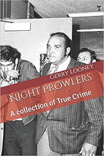 Night Prowlers A Collection of True Crime - Gerry Looney