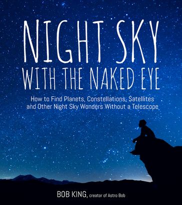 Night Sky With the Naked Eye - Bob King