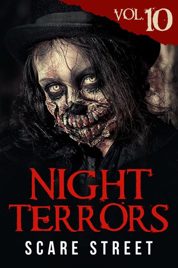 Night Terrors Vol. 10 - Barbara Herrera - Drew Starling - Jackson Robinson - John Gallant - Krystal Lawrence - Peter Cronsberry - Peter Glassborow - Radar DeBoard - Ron Ripley - Sadie Gibson - Scare Street - Scott Harper - Stephen Thorn - Wade Hunter - Yoli Ramazzina