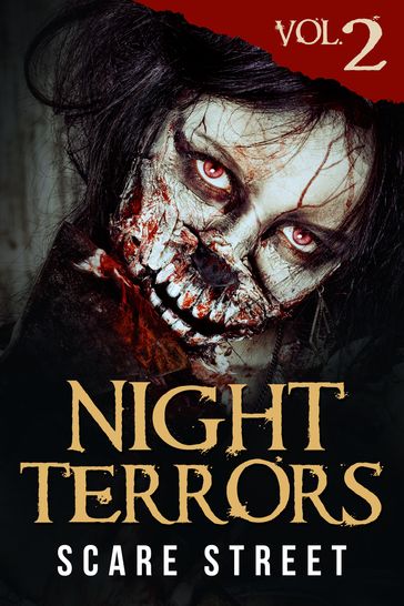 Night Terrors Vol. 2 - Brian Sperl - Clark Boyd - Drew Starling - Gina Easton - Jude Reid - Kris Ashton - M. B. Vujacic - Martin Zeigler - Matt Brandenburg - Michael D. Nye - Michelle Tang - Robert Douglas - Ron Ripley - Scare Street