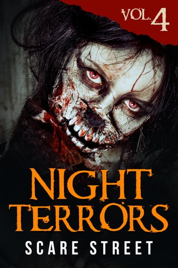 Night Terrors Vol. 4 - Benjamin Gardner - Bill Davidson - Walker Bradley - Brian Malachy Quinn - Elin Olausson - Faith Pierce - J. M. White - Justin Boote - Karl Melton - Lewis Brett Smiler - Michael Maguire - Mike Weitz - Richard Beauchamp - Ron Ripley - Scare Street - Tim Sturk