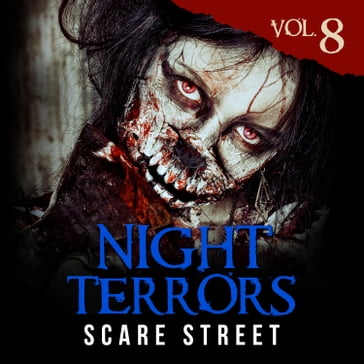 Night Terrors Vol. 8 - Bryson Tuckerman - C. I. I. Jones - Caleb Stephens - Chisto Healy - Irina Slav - J. Herrera Kamin - Melissa Burkley - Ron Ripley - S. E. Denton - S. R. Worman - STEPHEN JOHNSON - Nika Župan - Justin Boote