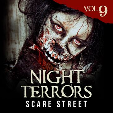 Night Terrors Vol. 9 - Bryson Tuckerman - Carl Hughes - D. M. Woolston - Dominick Cancilla - Holley Cornetto - J. Z. Pitts - K. D. Bowers - Ron Ripley - Sean Goulding - Sinéad McCab - Stuart Hardy - Thomas C. Mavroudis - Angelique Fawns - Warren Benedetto