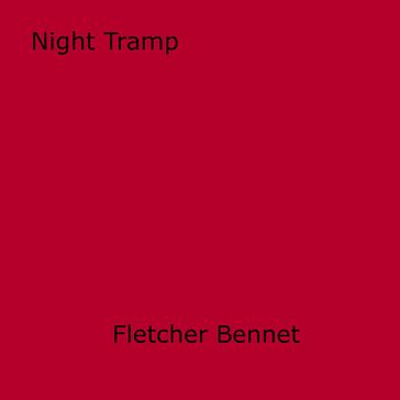 Night Tramp - Fletcher Bennet